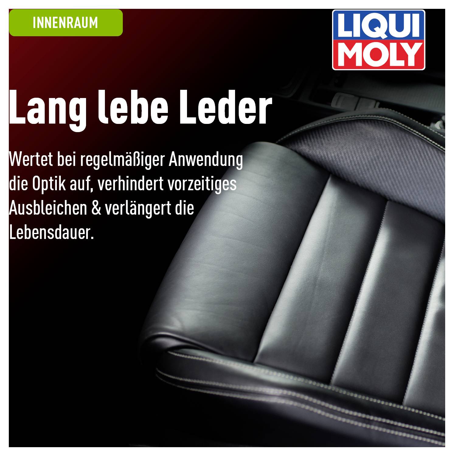 Ledersitz mit Überschrift 'Lang lebe Leder'. Beschreibung: Regelmäßige Pflege verbessert Optik, verhindert Ausbleichen, verlängert Lebensdauer. Logo von Liqui Moly oben rechts.
