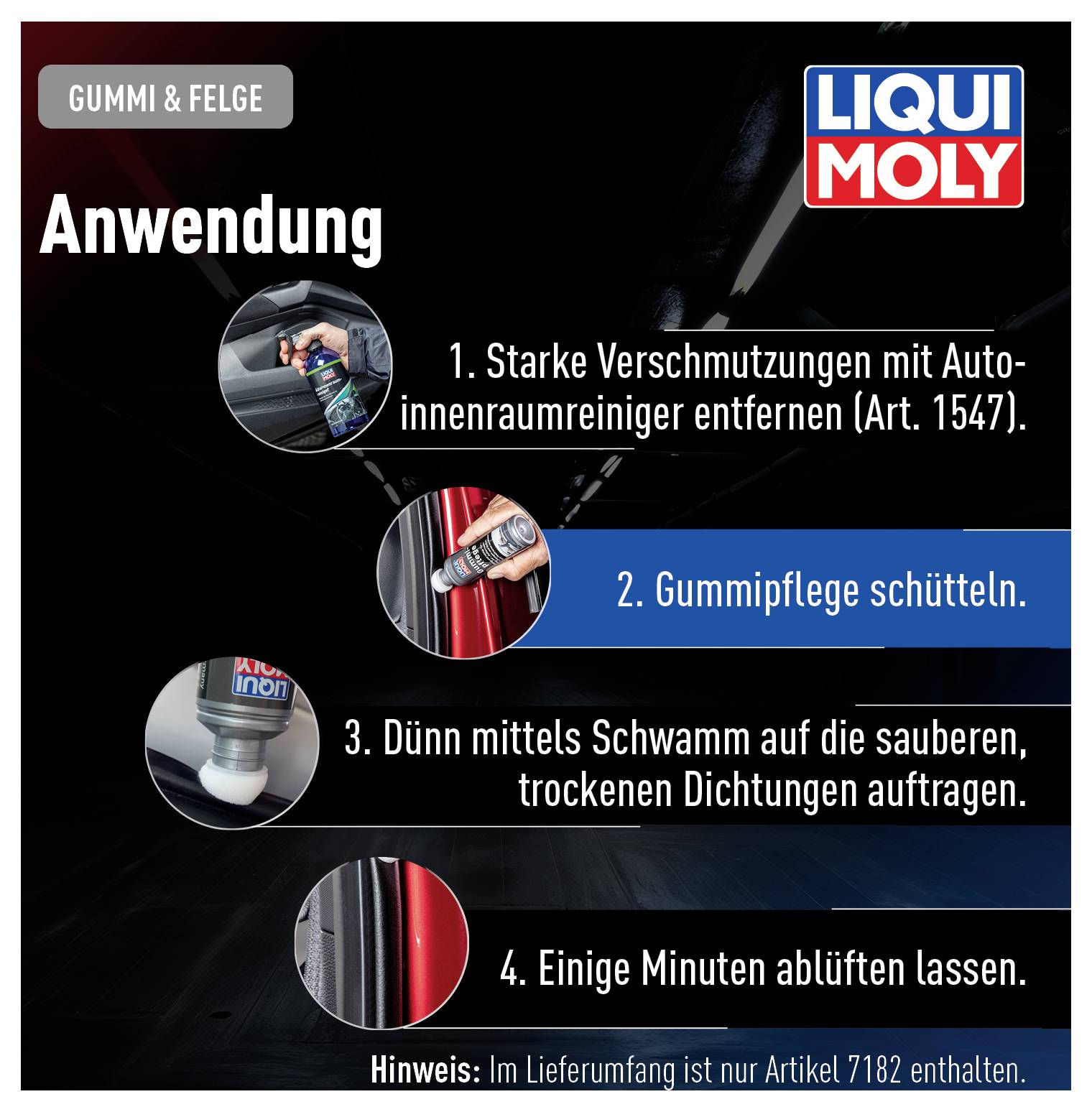 'Anwendung' für Gummipflege: 1. Verschmutzungen entfernen. 2. Schütteln. 3. Auftragen. 4. Ablüften. Hinweis: Artikel 7182 enthalten.