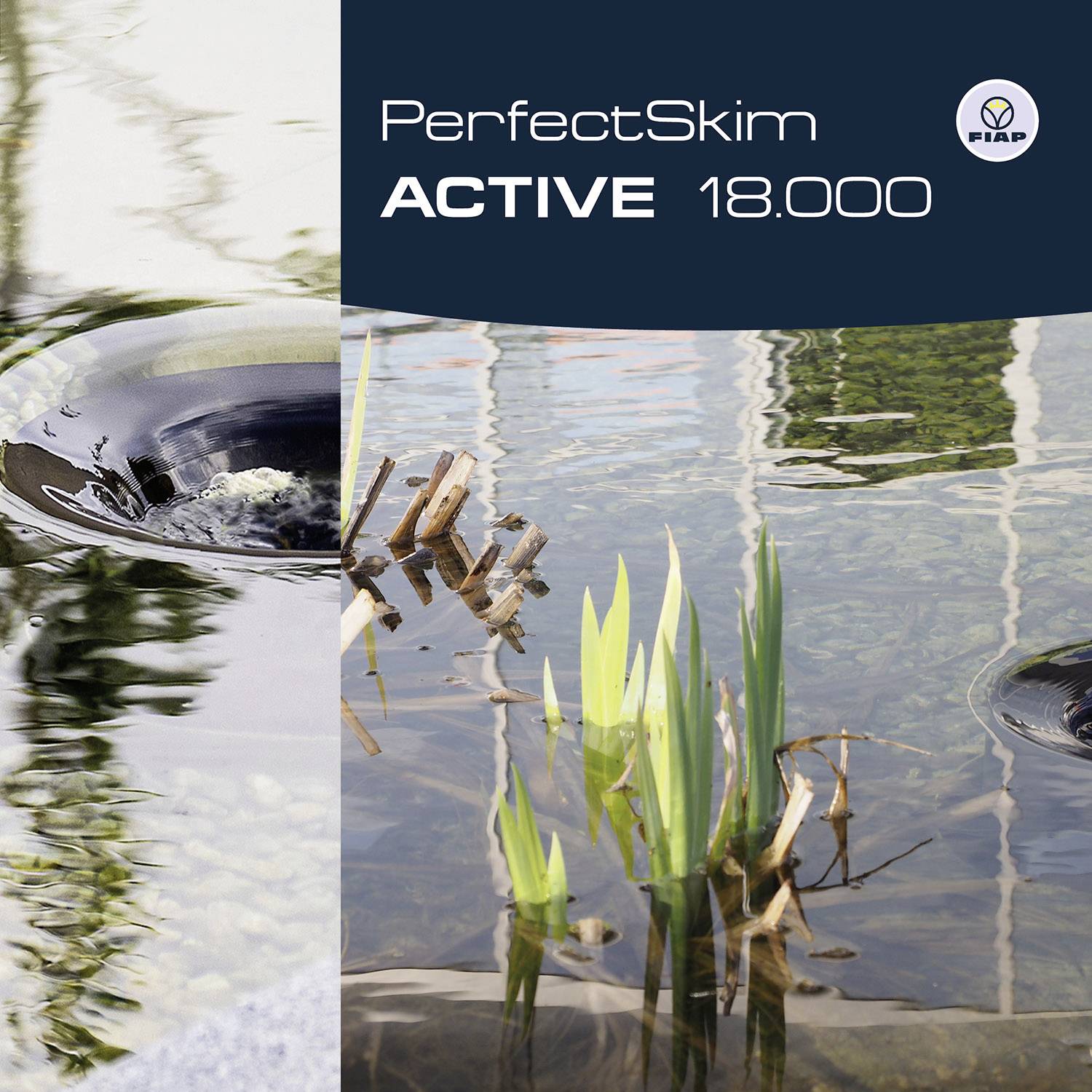 Teilbares Bild zeigt ein skimmendes Gerät im Wasser neben Pflanzen. Text: 'PerfectSkim Active 18.000'. Fiap-Logo oben rechts.