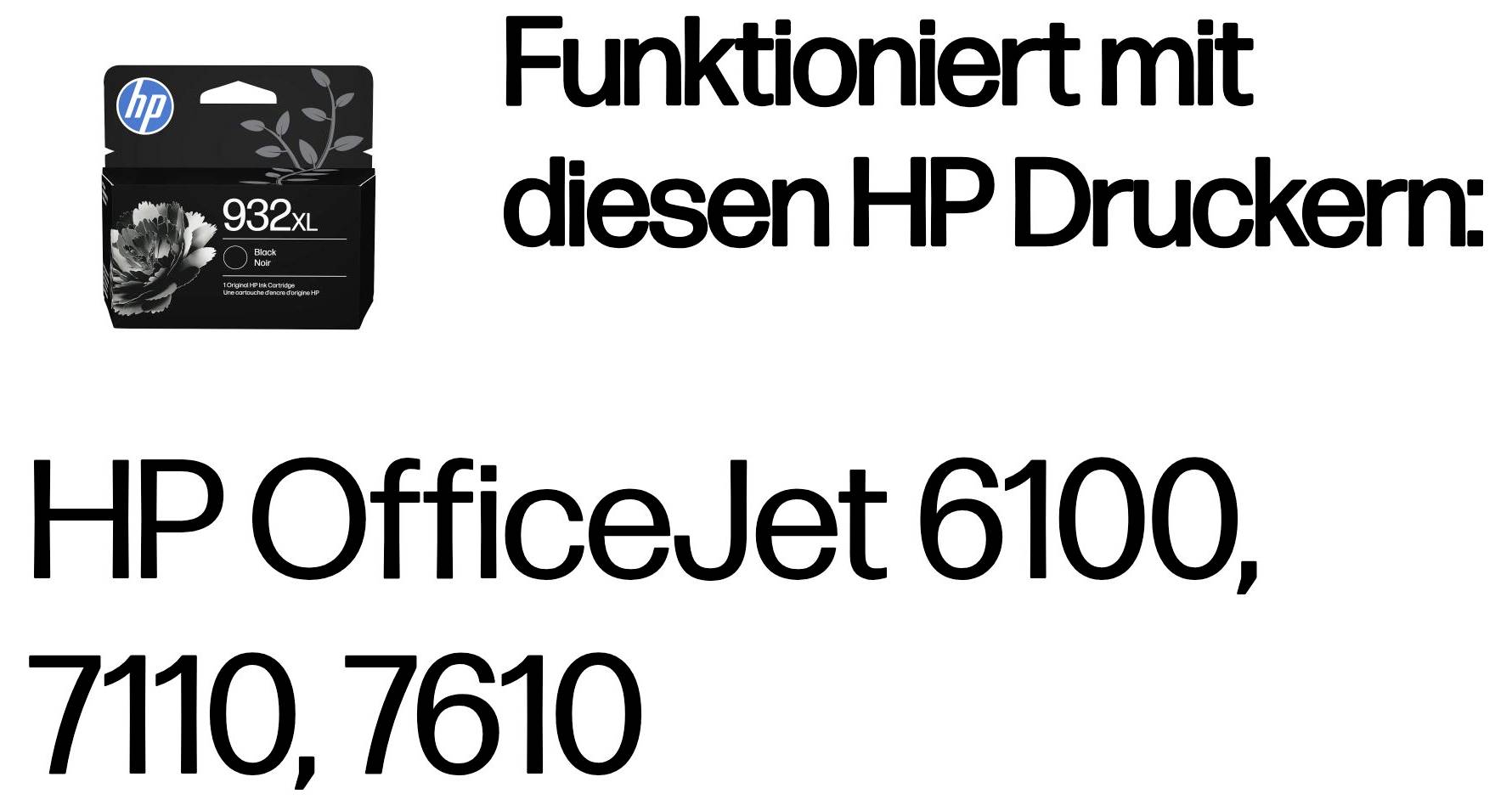 HP-932XL-Tintenpatrone mit dem Hinweis, dass sie mit den HP-Druckern OfficeJet 6100, 7110 und 7610 funktioniert.