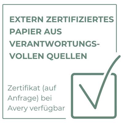 Hinweisgrafik mit grünem Häkchen: 'Extern zertifiziertes Papier aus verantwortungsvollen Quellen'; Zertifikat auf Anfrage bei Avery verfügbar.