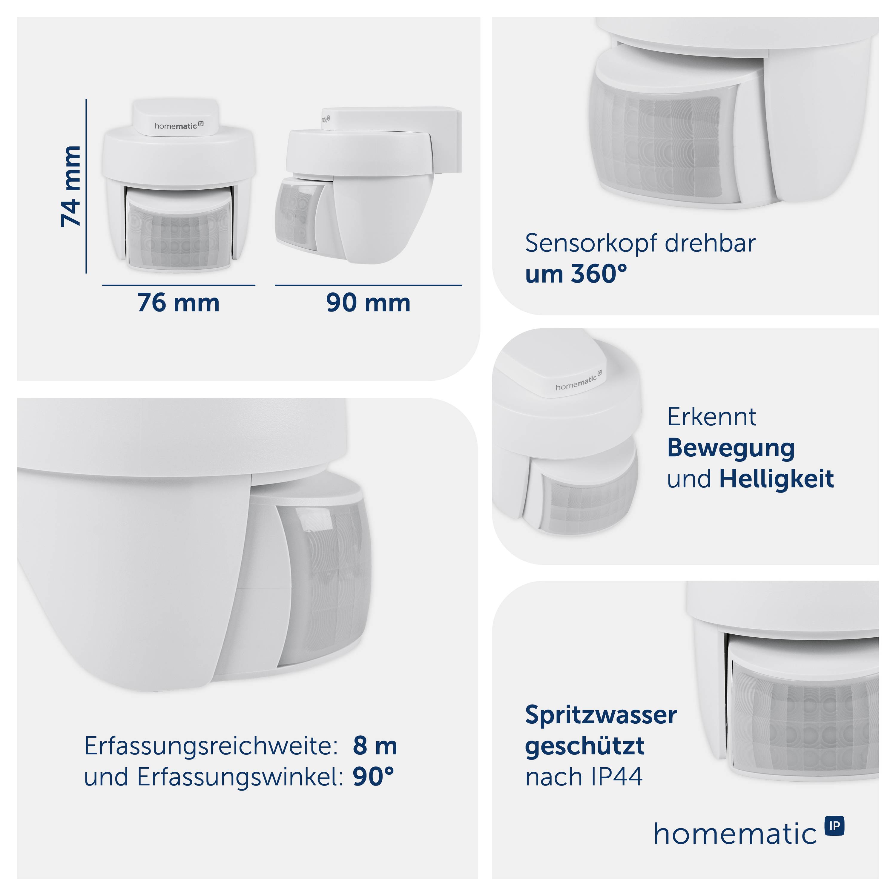 Produktgrafik eines Homematic-IP-Bewegungsmelders mit Maßen 74 mm, 76 mm und 90 mm; Sensorkopf 360° drehbar, erkennt Bewegung und Helligkeit, spritzwassergeschützt nach IP44, Reichweite 8 m/90°.<br>