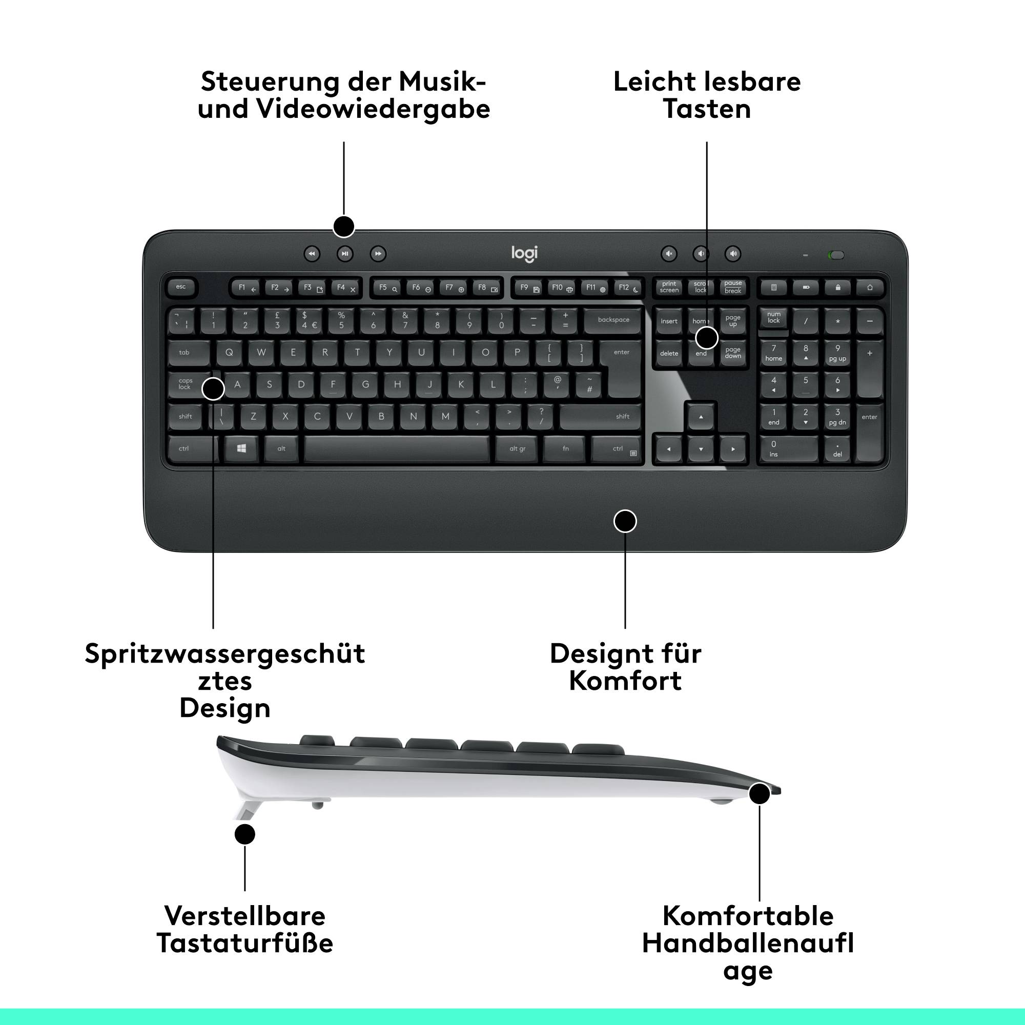 Tastatur mit leicht lesbaren Tasten, Handballenauflage, spritzwassergeschütztem Design, verstellbaren Füßen und Multimedia-Steuerung.
