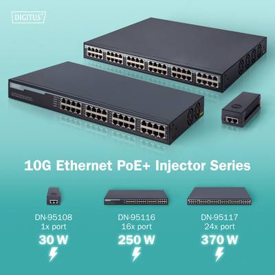 '10G Ethernet PoE+ Injector Series' von Digitus. Bild zeigt drei Modelle: DN-95108 (30W), DN-95116 (250W), DN-95117 (370W).