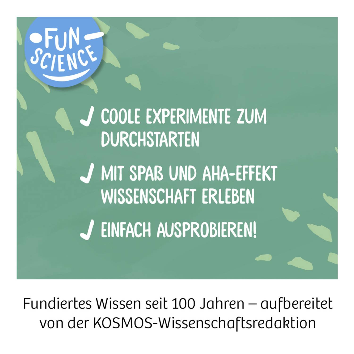 'Fun Science' Logo in Blau. Drei Punkte: 'Coole Experimente zum Durchstarten', 'Mit Spaß und Aha-Effekt Wissenschaft erleben', 'Einfach ausprobieren!'. Unten: 'Fundiertes Wissen seit 100 Jahren – aufbereitet von der KOSMOS-Wissenschaftsredaktion'.