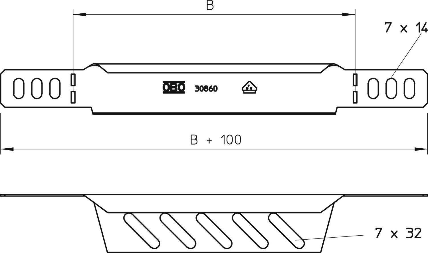 Technische Zeichnung eines Bauteils mit Maßen. Oben Breite 'B', unten 'B + 100', und seitlich '7 x 14' und '7 x 32'.