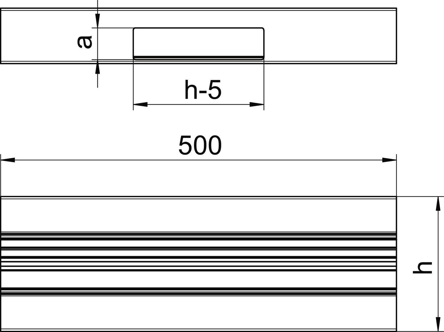 Konstruktionszeichnung mit Bemaßungen. Die Länge beträgt 500 Einheiten, die Höhe 'h', und der Absatz ist 'h-5'. Breite 'a' oben.
