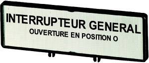 Weiße Tafel mit der Aufschrift 'INTERUPTEUR GENERAL OUVERTURE EN POSITION O', was auf Französisch 'Hauptschalter Öffnung in Position O' bedeutet.