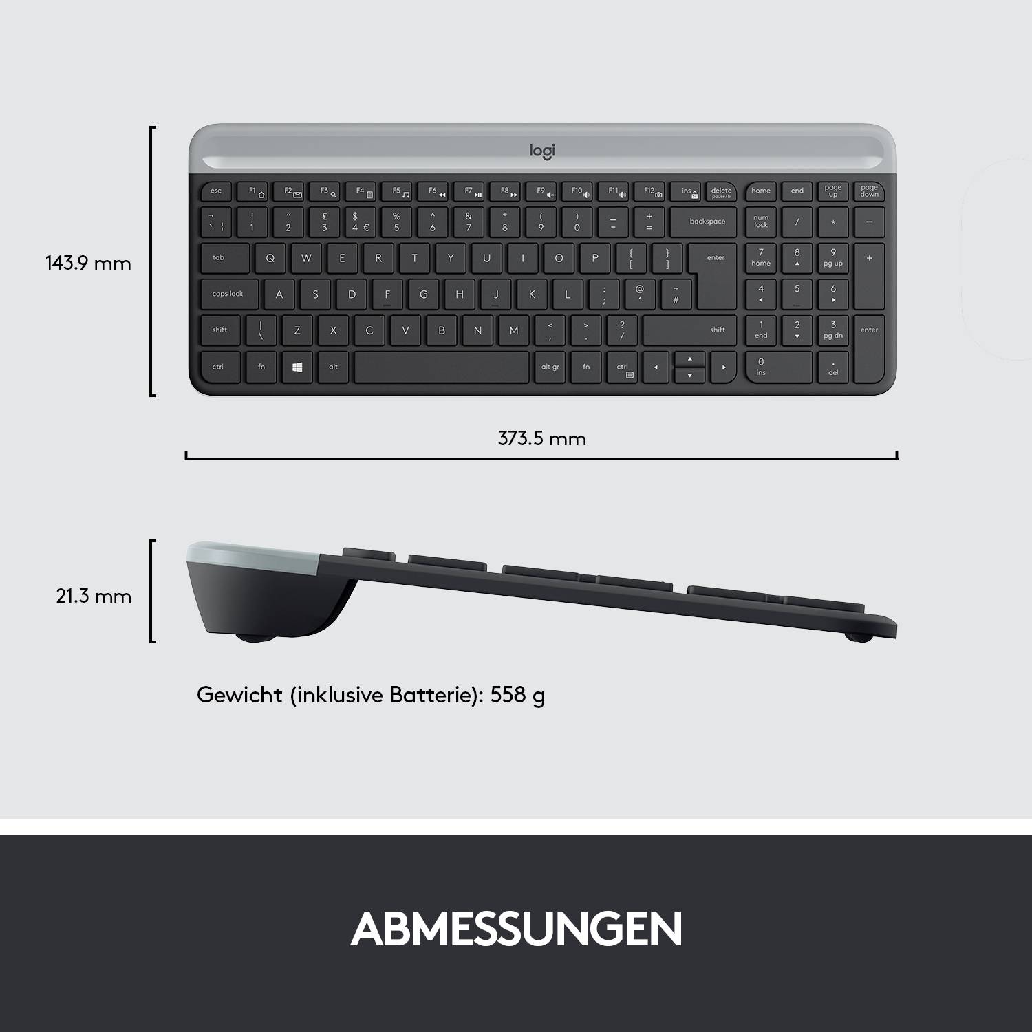 Abbildung einer Tastatur mit den Maßen 143,9 mm Höhe, 373,5 mm Breite und 21,3 mm Tiefe. Gesamtgewicht inklusive Batterie: 558 g.
