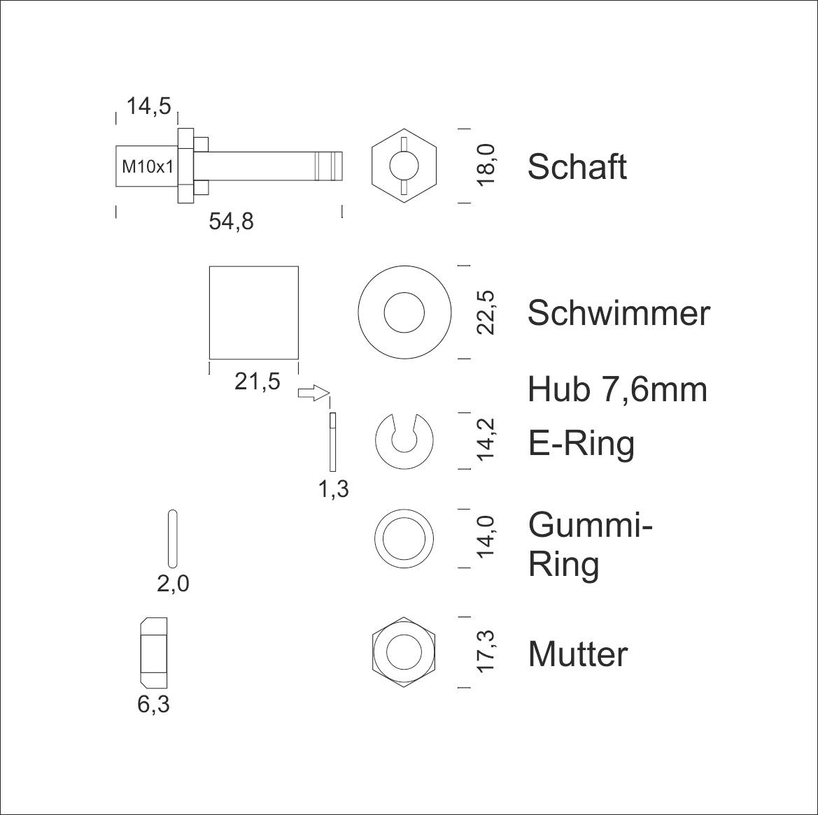 Schriftliche Zeichnung von mechanischen Teilen mit Maßen; Schaft, Schwimmer, Hub 7,6mm, E-Ring, Gummi-Ring, Mutter.