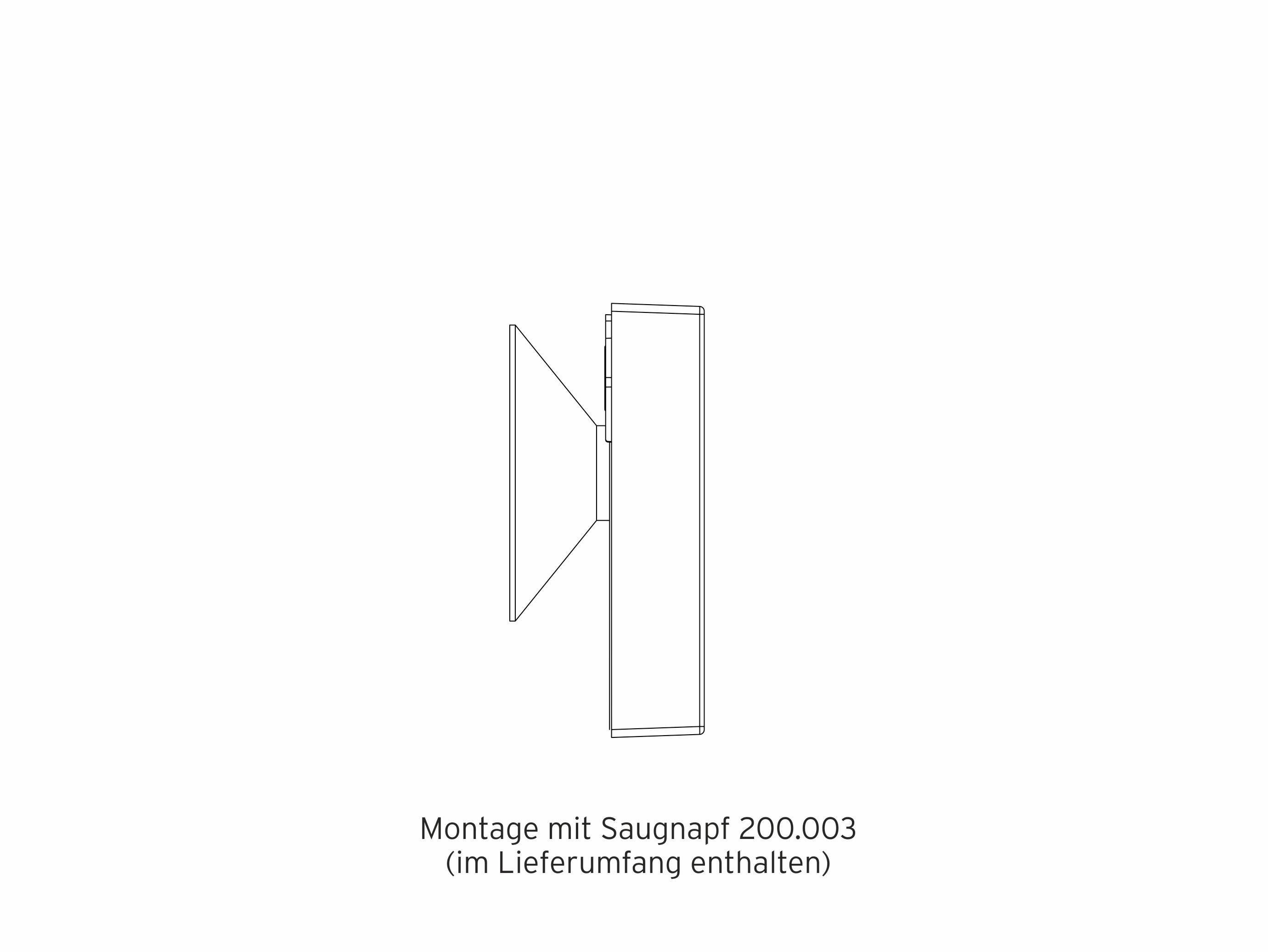 Sideansicht eines rechteckigen Objekts mit Saugnapf für die Montage. Text: 'Montage mit Saugnapf 200.003 (im Lieferumfang enthalten)'.