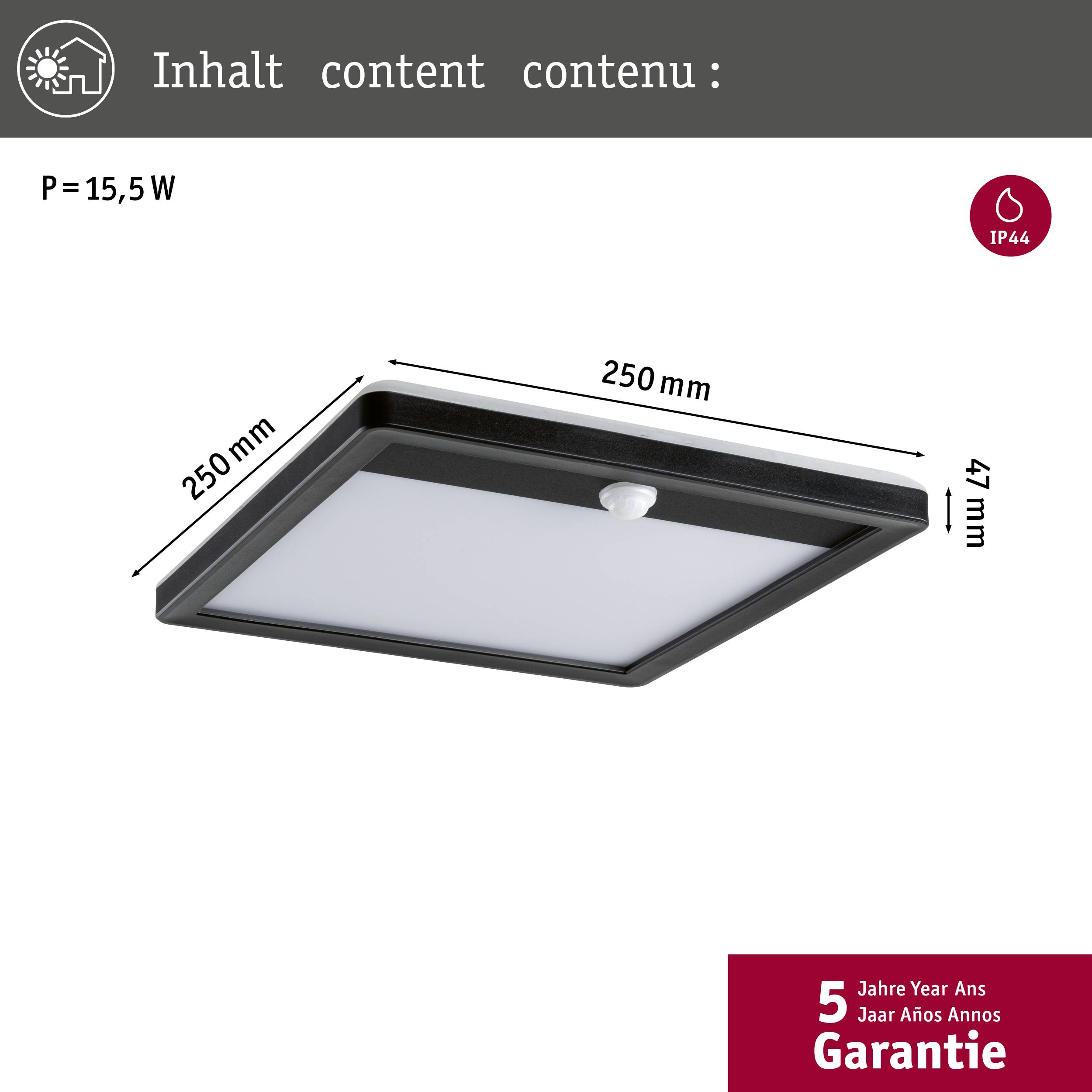 'Quadratische Deckenleuchte mit den Maßen 250x250mm und 47mm Höhe. Leistung 15,5W, Schutzart IP44, 5 Jahre Garantie.'