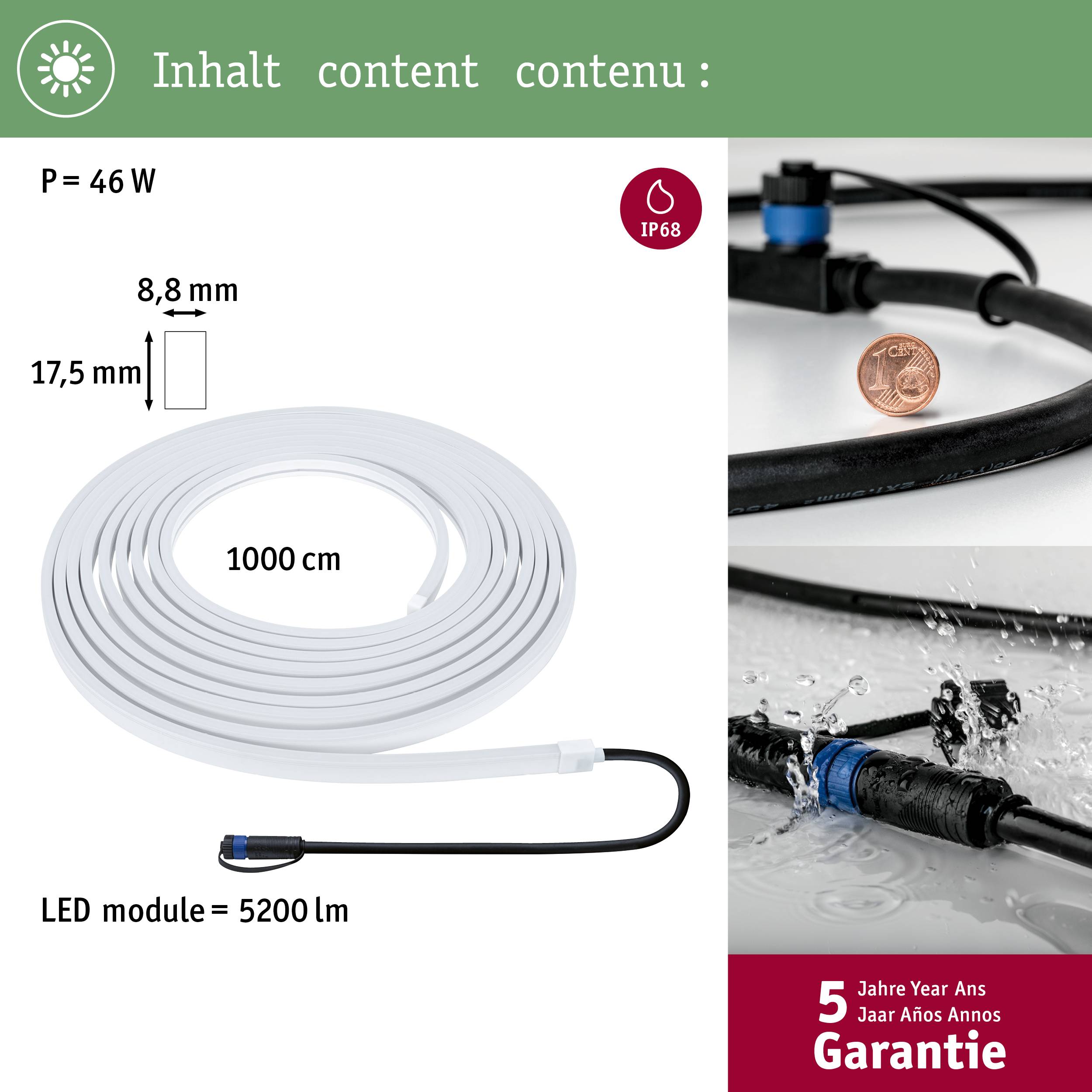 'LED Streifen 1000 cm, 46 W, 5200 lm, IP68. Inklusive Anschlusskabel 17,5 mm breit, 8,8 mm hoch. 5 Jahre Garantie.'