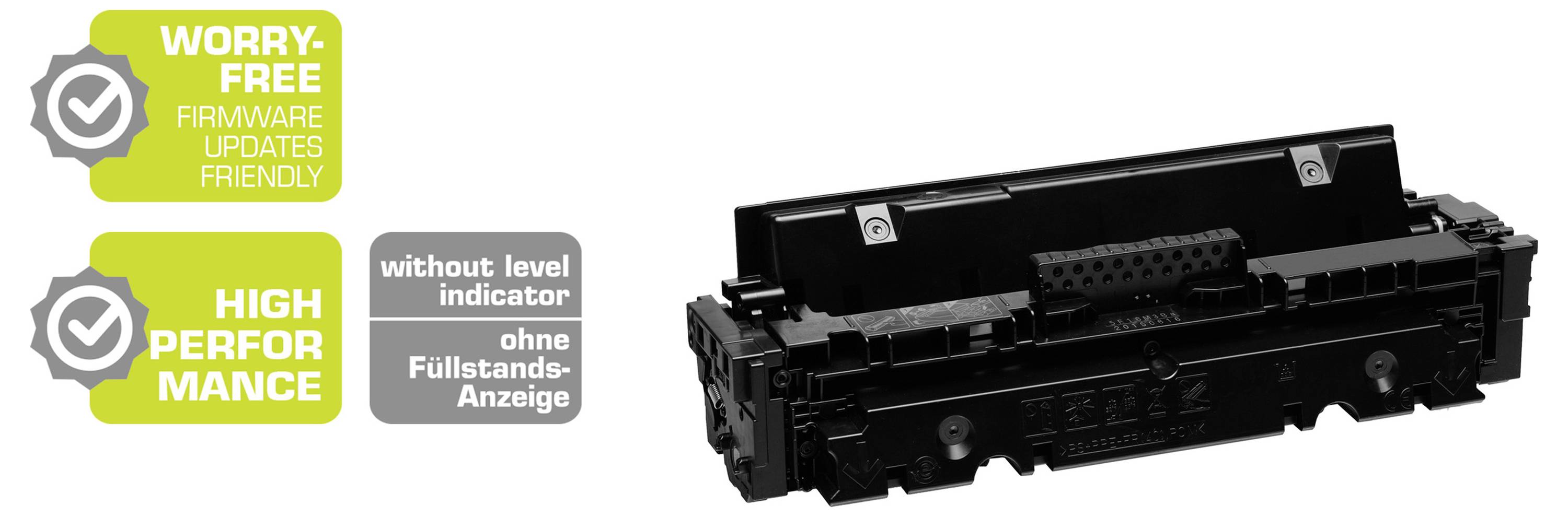 Schwarze Druckertonerkassette mit zwei grünen Abzeichen mit der Aufschrift „WORRY-FREE FIRMWARE UPDATES FRIENDLY" und „HIGH PERFORMANCE", sowie grauer Notiz „without level indicator" und „ohne Füllstands-Anzeige".