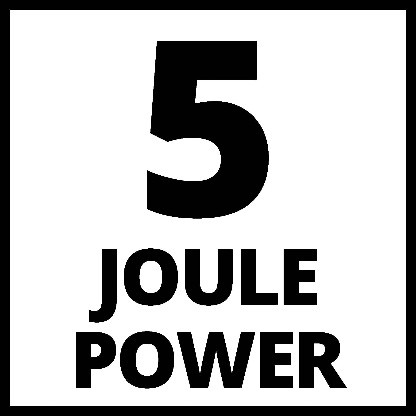 '5 Joule Power' in großen schwarzen Buchstaben auf weißem Hintergrund.