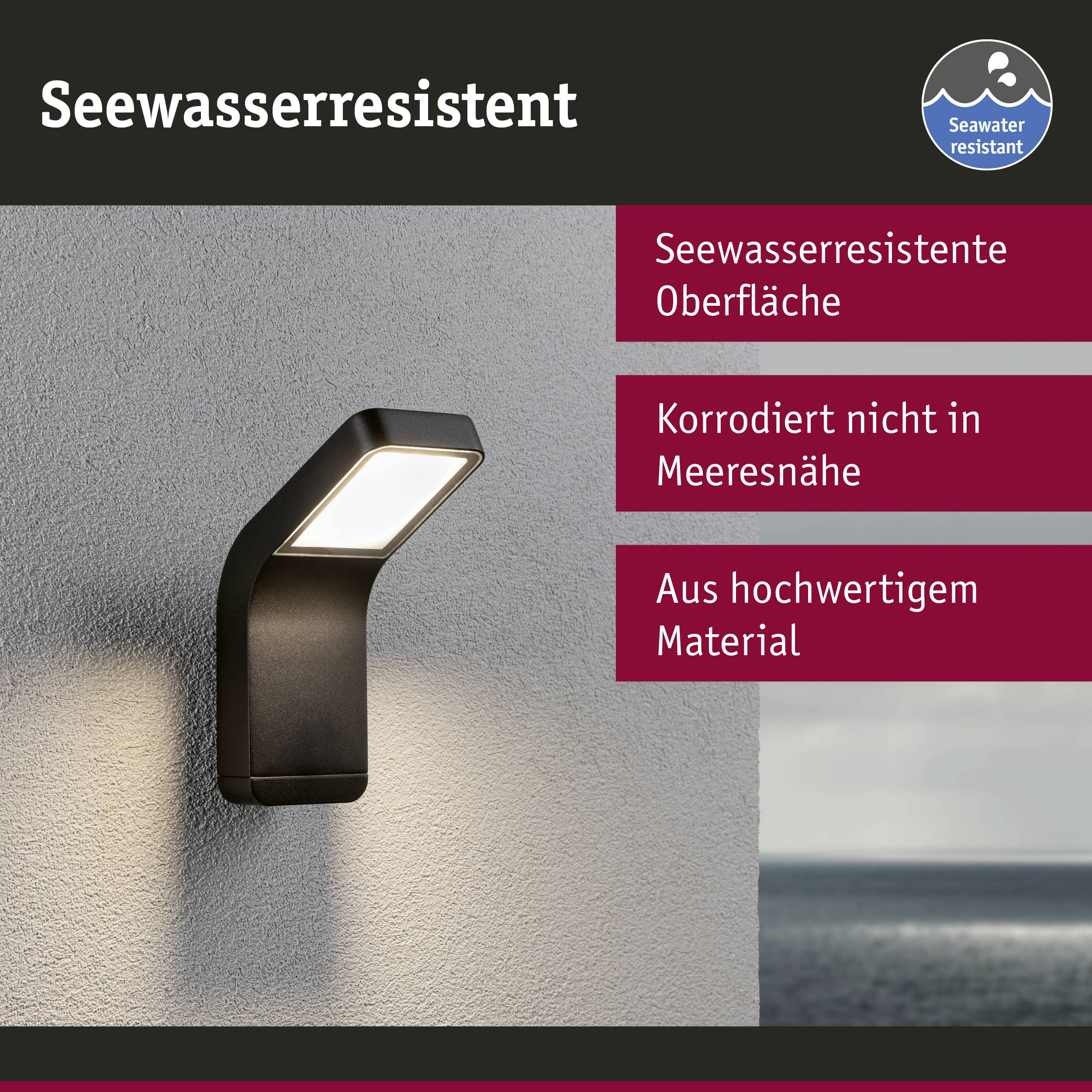 'Seewasserresistent' LED-Außenleuchte an einer Wand montiert. Eigenschaften: Seewasserresistente Oberfläche, korrodiert nicht in Meeresnähe, hochwertiges Material.