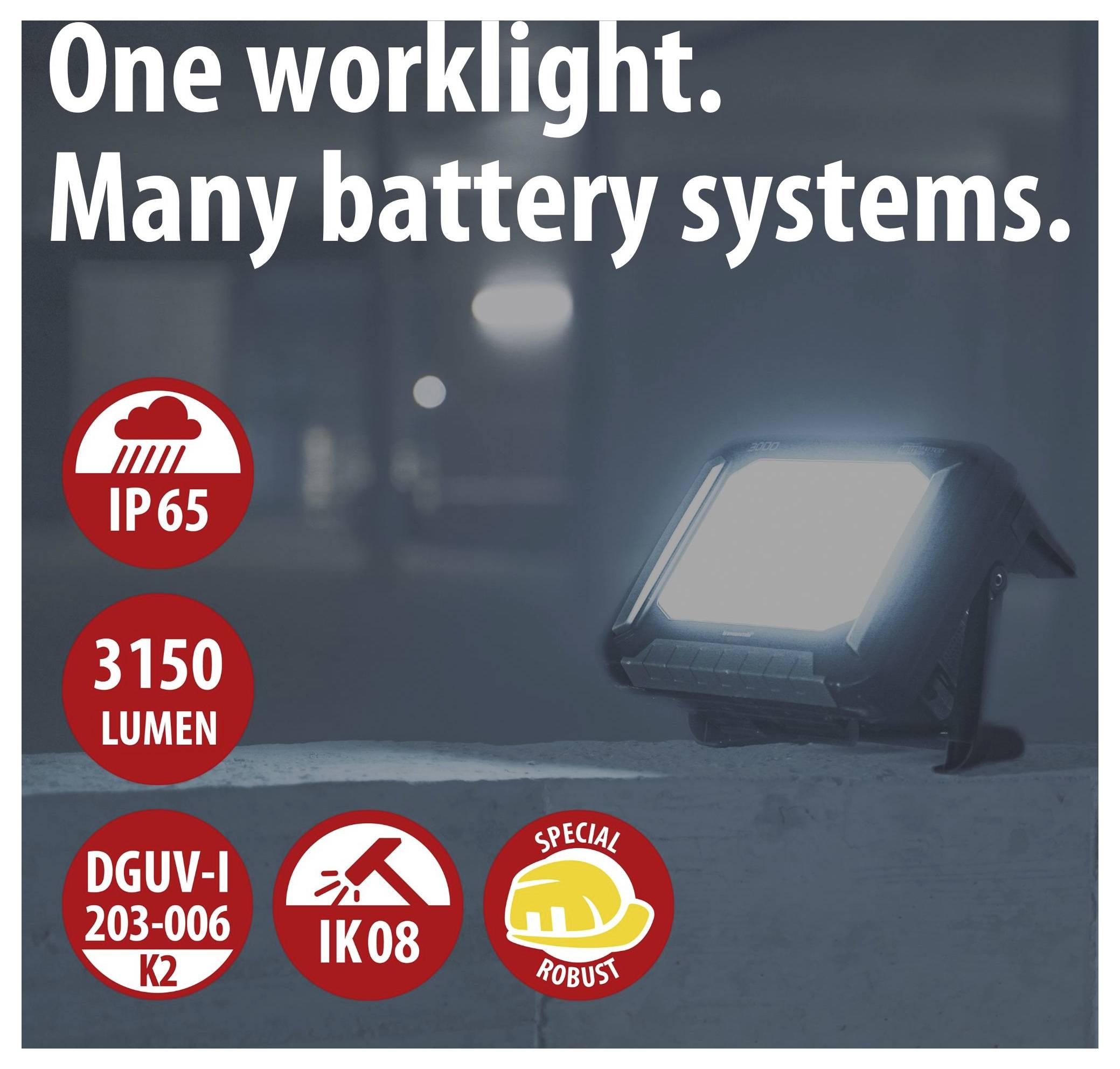 Werbeschild mit Arbeitsleuchte und Text 'One worklight. Many battery systems.'; zeigt IP65, 3150 Lumen, DGUV-I 203-006 K2, IK08 und 'Special Robust'.
