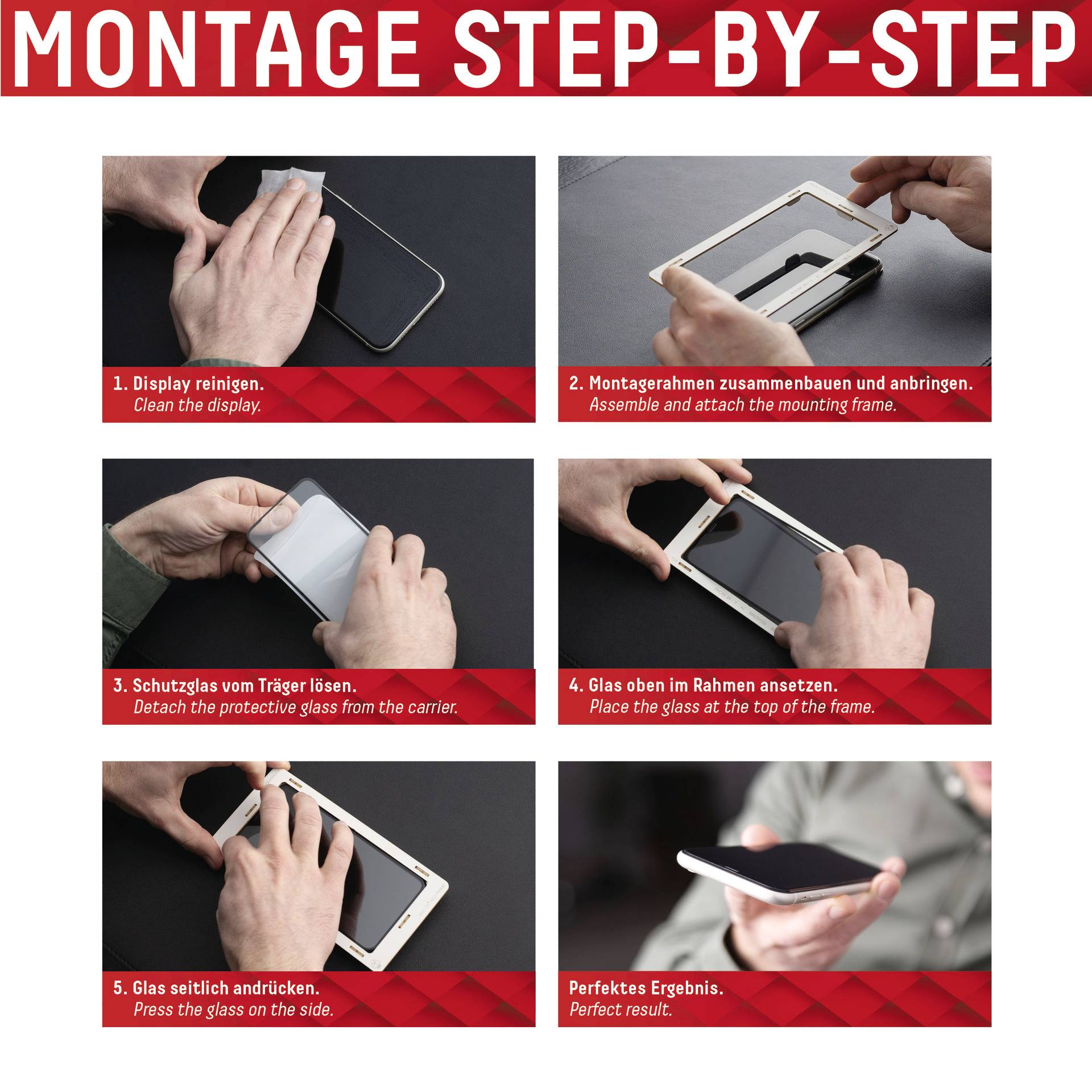 'Montage Schritt-für-Schritt: 1. Display reinigen. 2. Montage­rahmen anbringen. 3. Schutzglas lösen. 4. Glas einsetzen. 5. Glas andrücken. 6. Perfektes Ergebnis.'