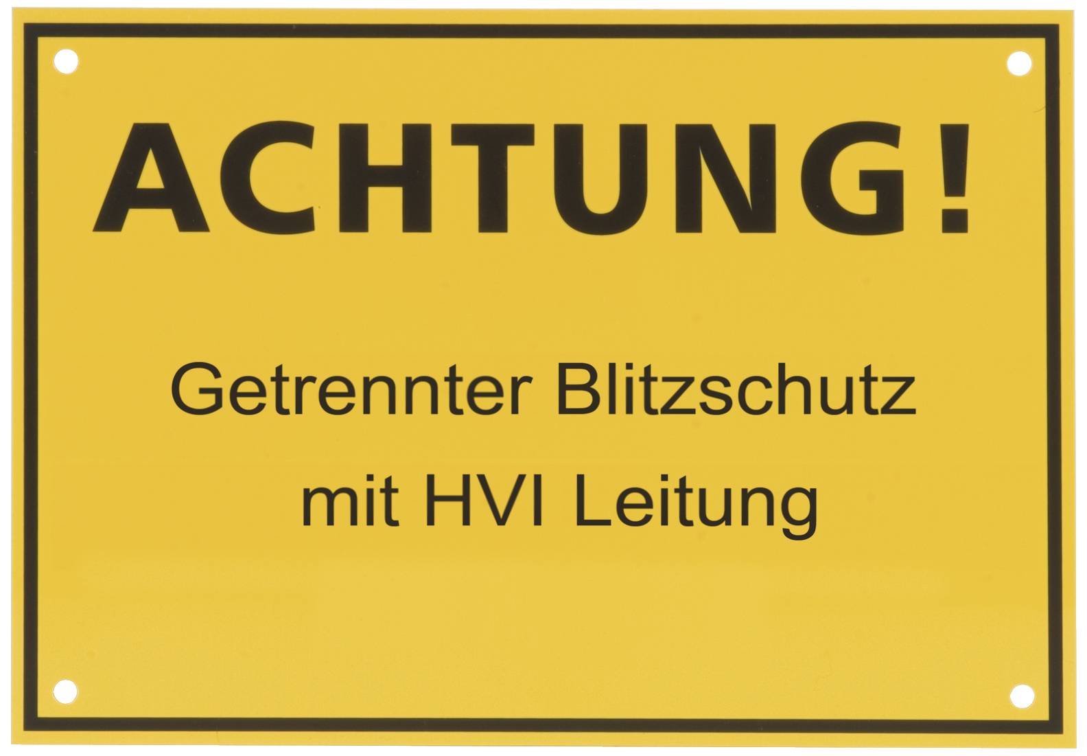 Hinweisschild ACHTUNG! Getrennter Blitzschutz m. HVI-Leitung