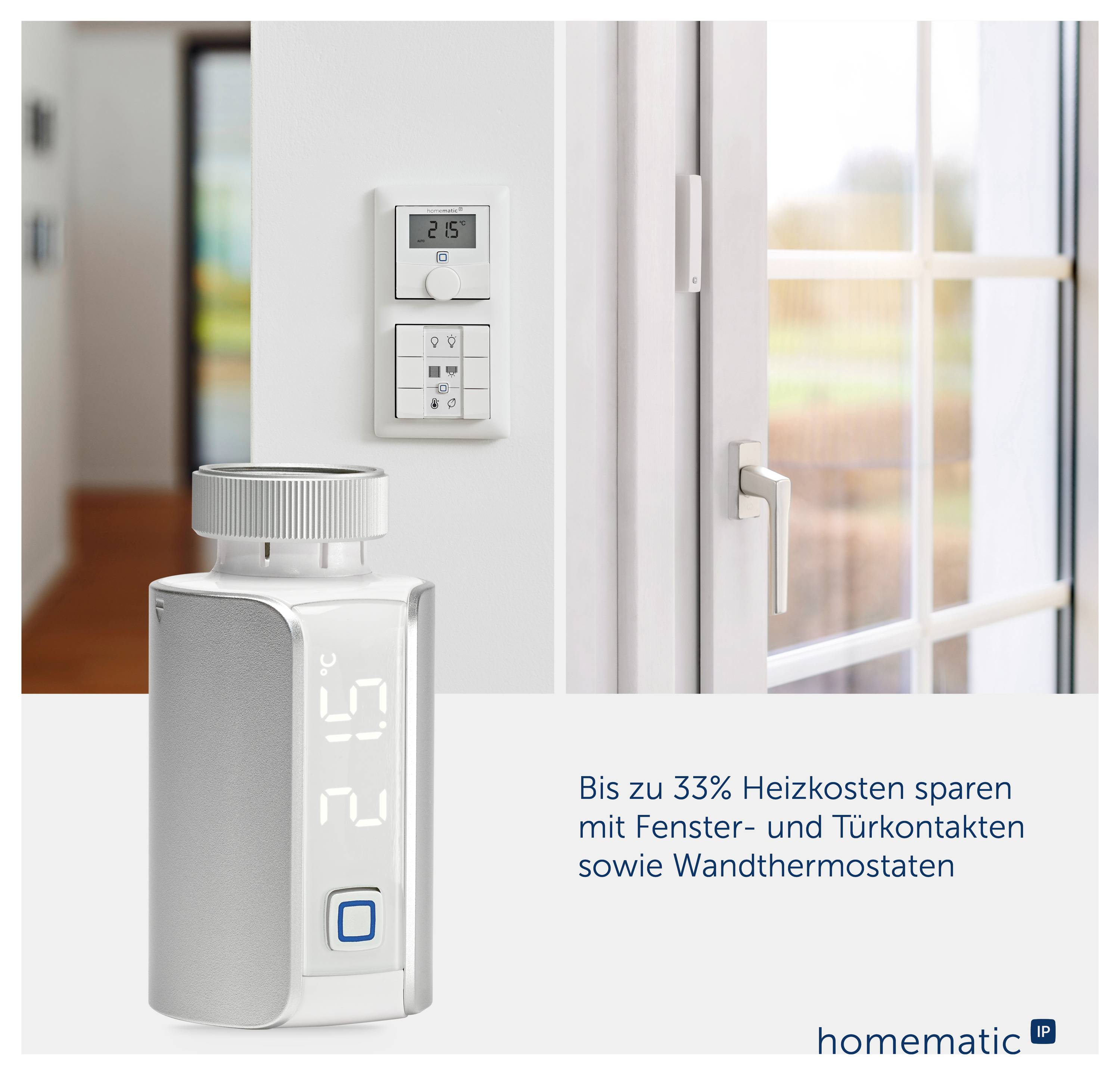 Funk-Thermostat vor Wandthermostat und Fenster; Text: 'Bis zu 33% Heizkosten sparen mit Fenster- und Türkontakten sowie Wandthermostaten', Homematic IP.<br>