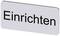Hinweisschild mit dem Wort 'Einrichten', schwarzer Text auf weißem Hintergrund.