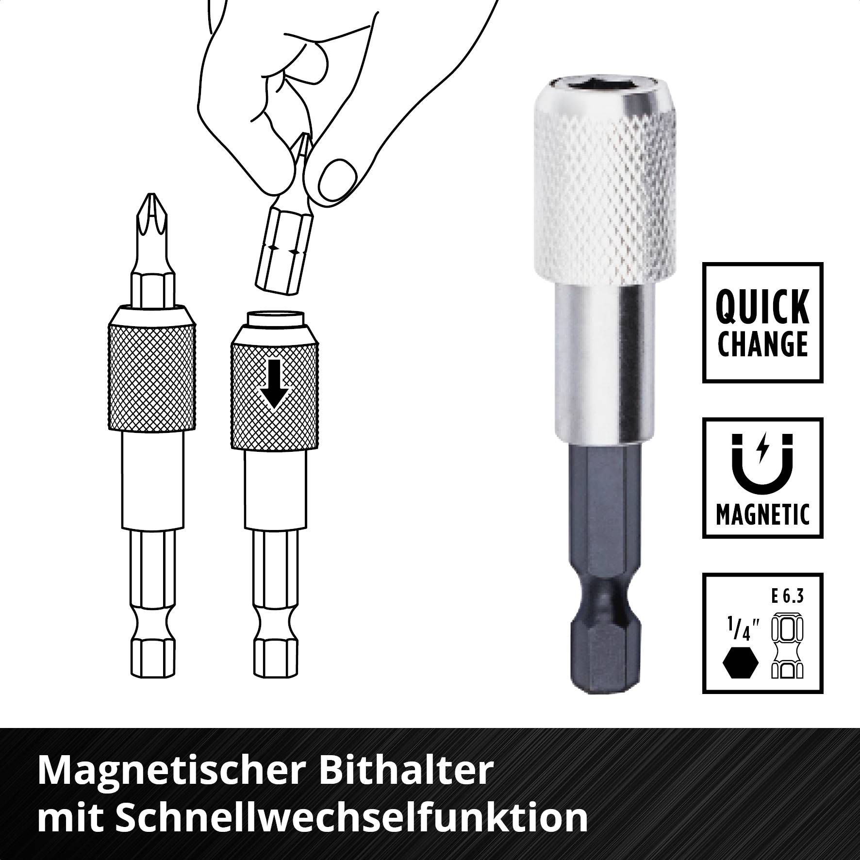 Magnetischer Bithalter mit Schnellwechselfunktion. Abbildung zeigt Einlegen und Entfernen von Bits. Beschriftungen: 'Quick Change', 'Magnetic', '1/4"'.