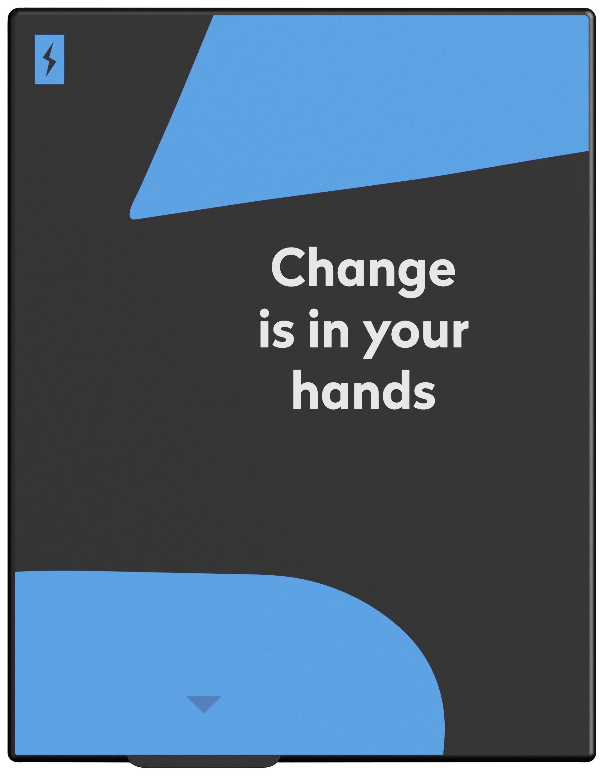 Schwarzer Hintergrund mit blauen Formen. Weißer Text in der Mitte: 'Change is in your hands'.