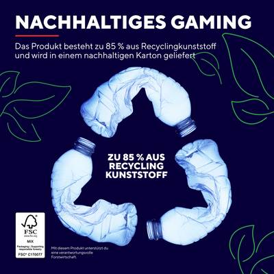 'NACHHALTIGES GAMING: Zu 85 % aus Recyclingkunststoff. Produkt in nachhaltigem Karton geliefert. Unterstützt verantwortungsvolle Forstwirtschaft.'
