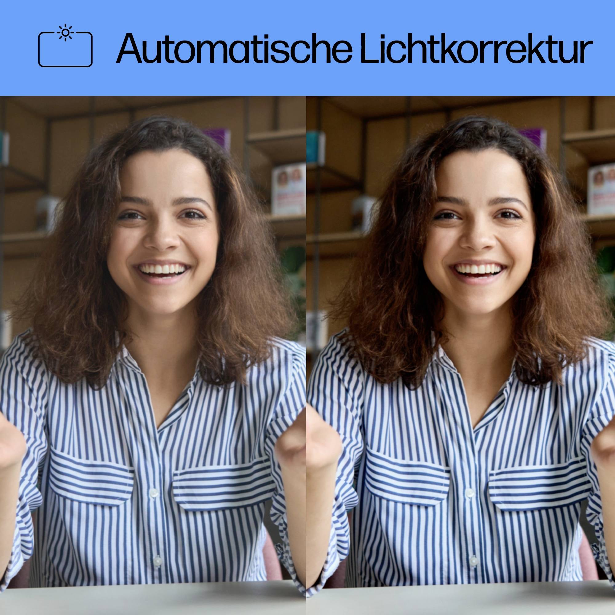Zwei Bilder einer lächelnden Frau nebeneinander. Links dunkler, rechts heller nach Lichtkorrektur. Text: 'Automatische Lichtkorrektur'.