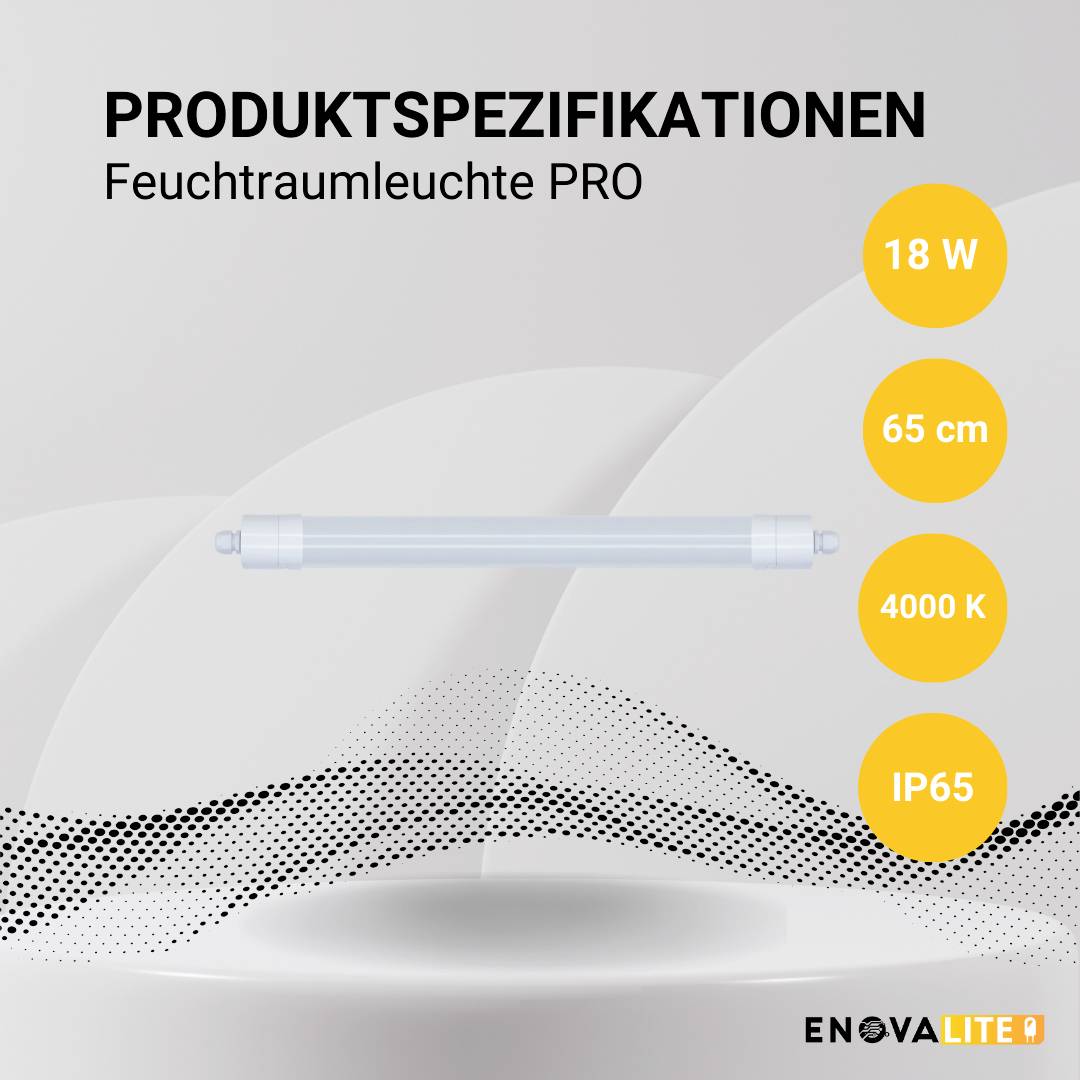Produktspezifikationen einer Feuchtraumleuchte PRO mit 18 W, 65 cm Länge, 4000 K Lichtfarbe und IP65 Schutzart.