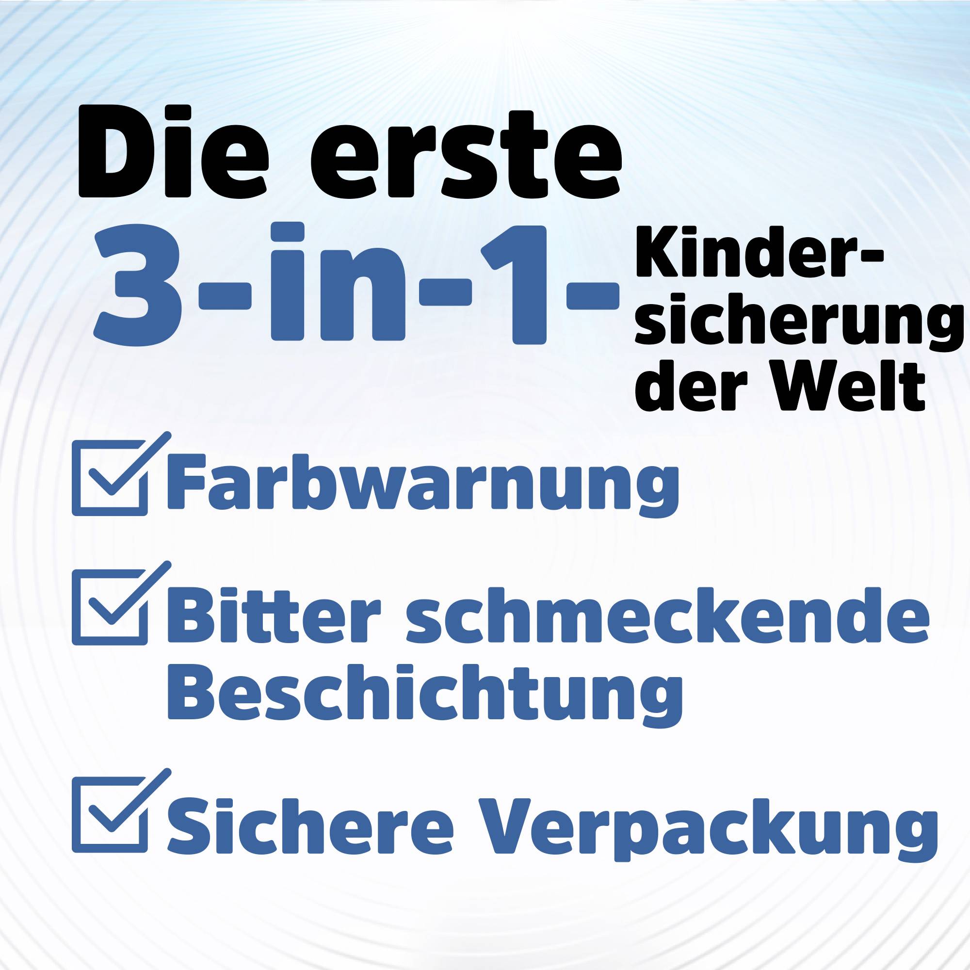Die Grafik zeigt den Text 'Die erste 3-in-1-Kindersicherung der Welt', mit den Merkmalen: Farbwarnung, bitter schmeckende Beschichtung, sichere Verpackung.