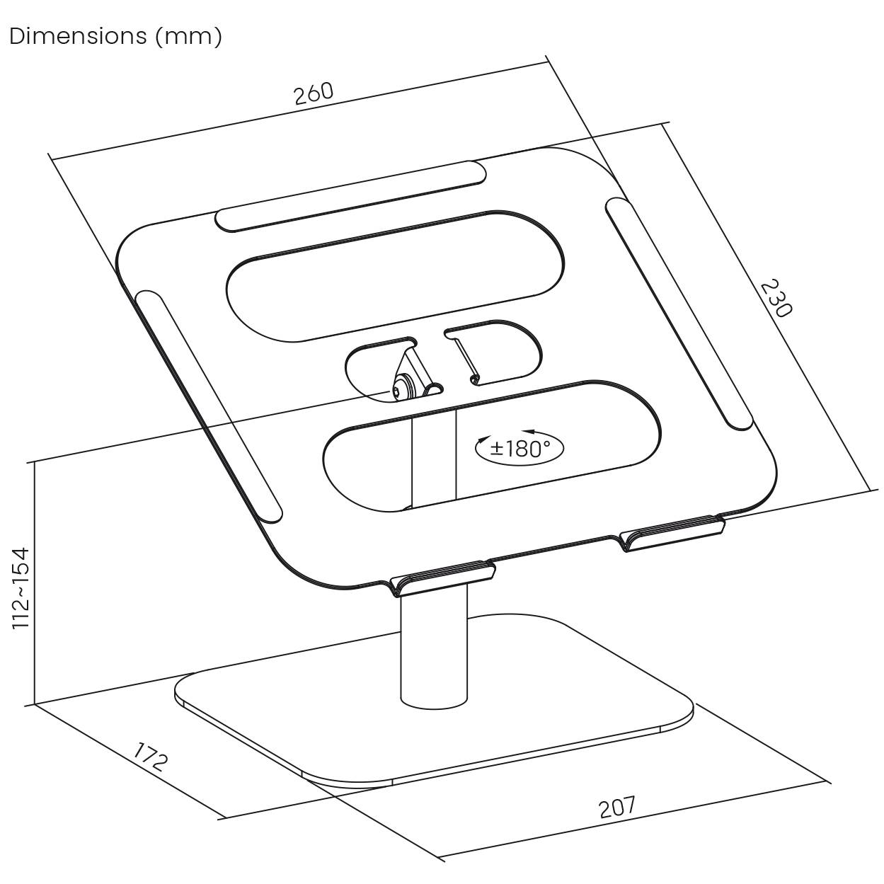 'Schwenkbarer Laptopständer, Maße: 260 mm Breite, 230 mm Höhe, höhenverstellbar 112-154 mm, Basis 172 x 207 mm, Drehung ±180°.'