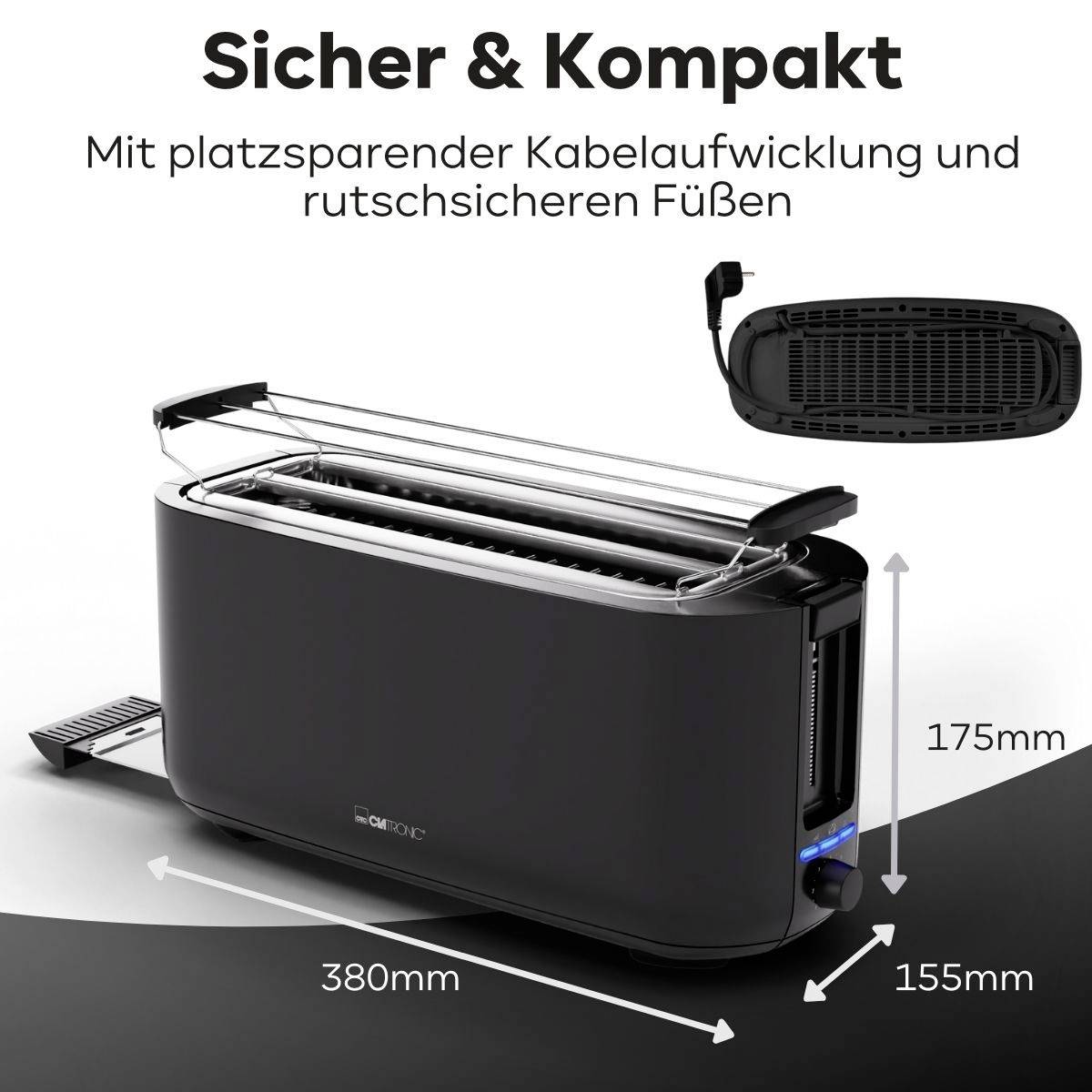 'Toaster in Schwarz, schlankes Design. Sicher & Kompakt, mit platzsparender Kabelführung und rutschfesten Füßen. Maße: 380x155x175mm.'