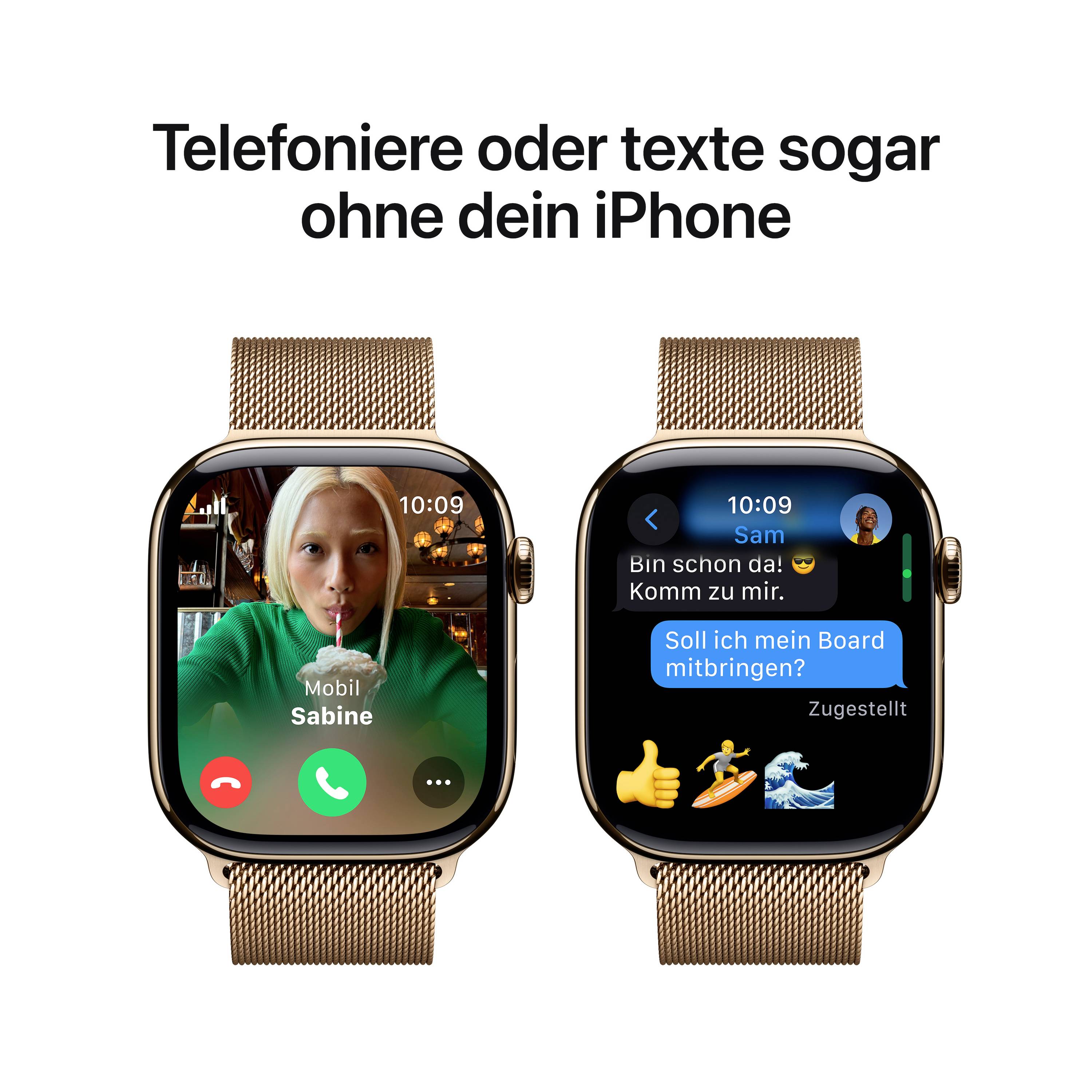 Zwei Smartwatches. Links: Videoanrufbildschirm, eine Frau spricht. Rechts: Textnachricht 'Soll ich mein Board mitbringen?' angezeigt. Text oben: 'Telefoniere oder texte sogar ohne dein iPhone'.
