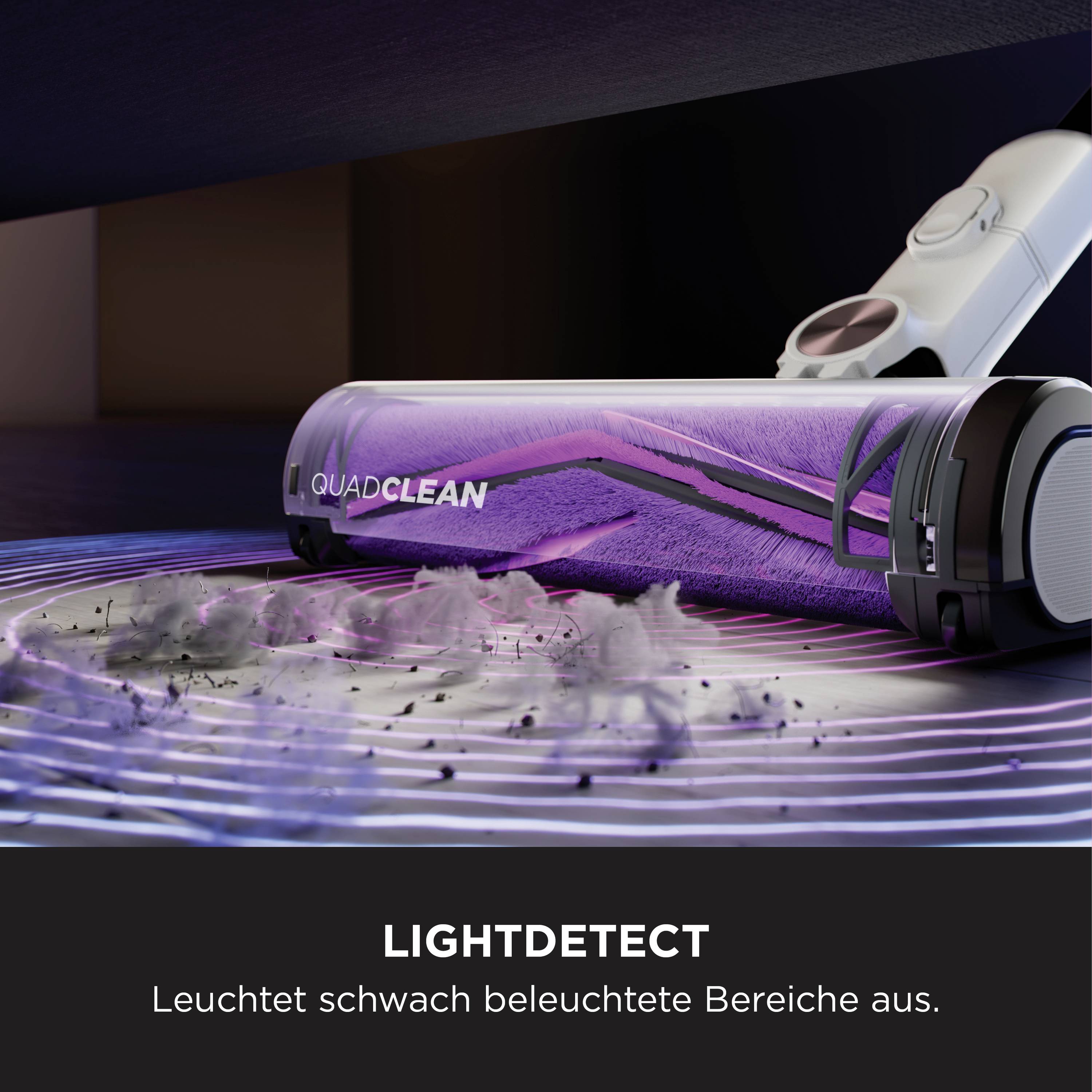 'Staubsauger mit QuadClean-Technologie saugt Staub unter Möbeln auf. Text: LIGHTDETECT leuchtet schwach beleuchtete Bereiche aus.'
