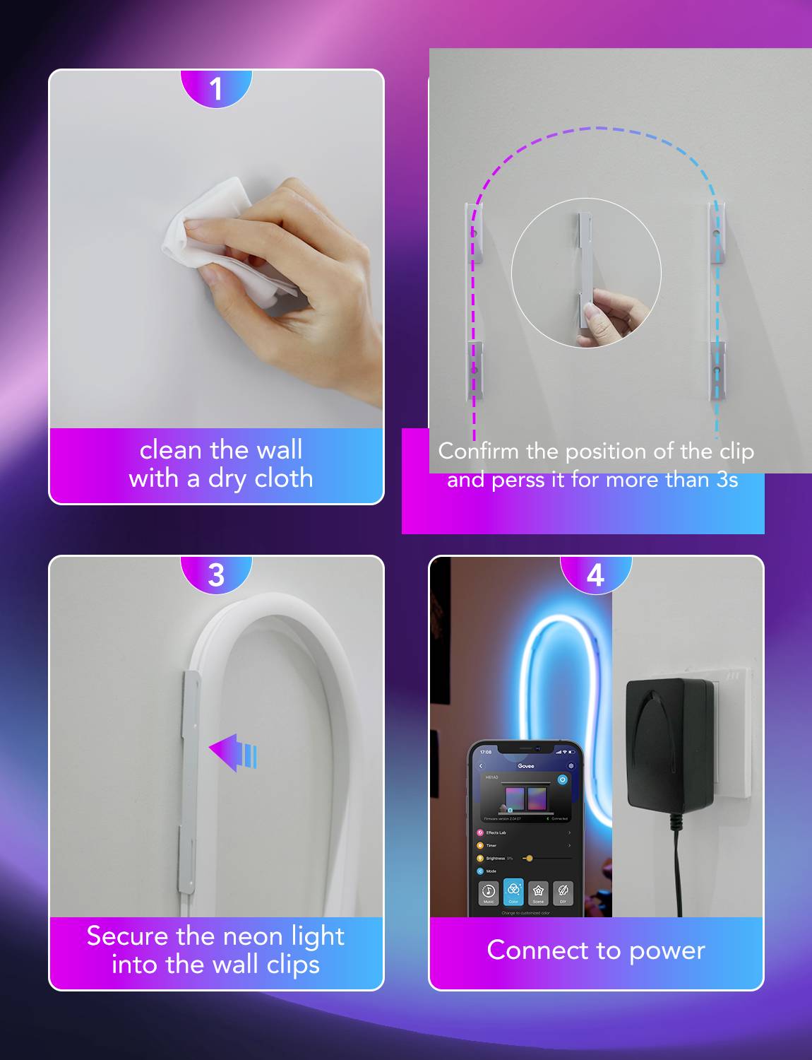 'Anleitung zur Montage von Neonlichtern: 1. Wand mit trockenem Tuch reinigen. 2. Clip positionieren und für 3 Sekunden drücken. 3. Licht in Clips sichern. 4. Licht mit Strom verbinden.'