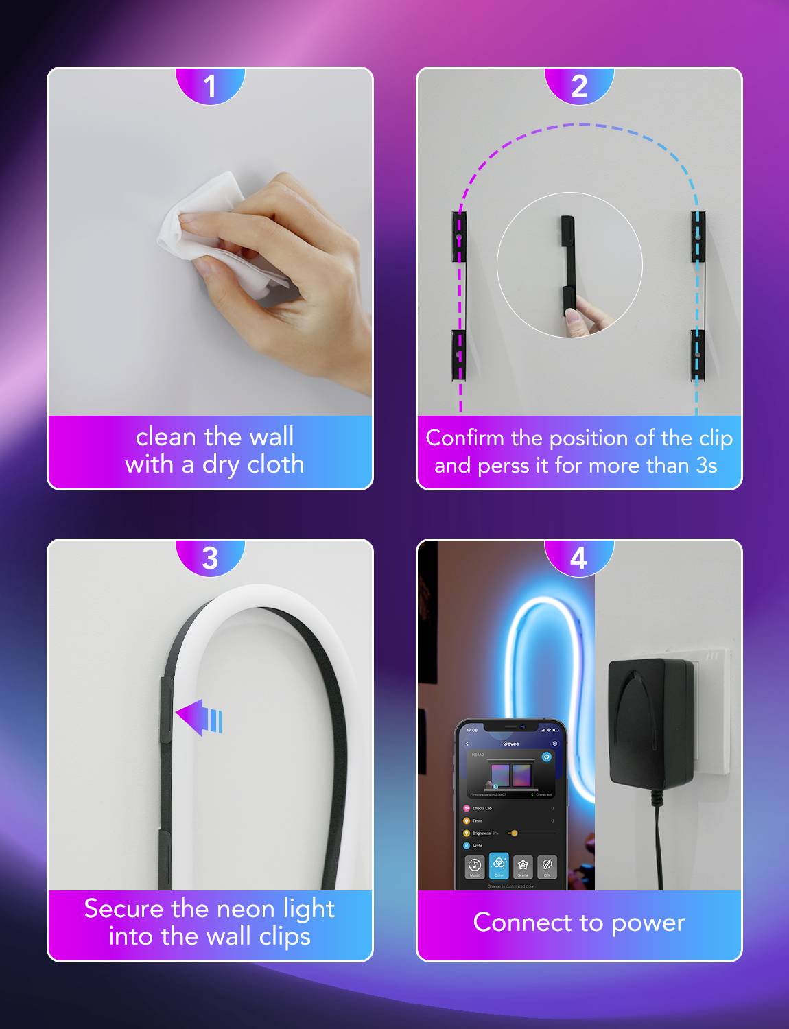 'Eine Wand reinigen. Position eines Clips bestimmen und für mehr als 3 Sekunden drücken. Neonlicht in Clips sichern. Mit Strom verbinden.'