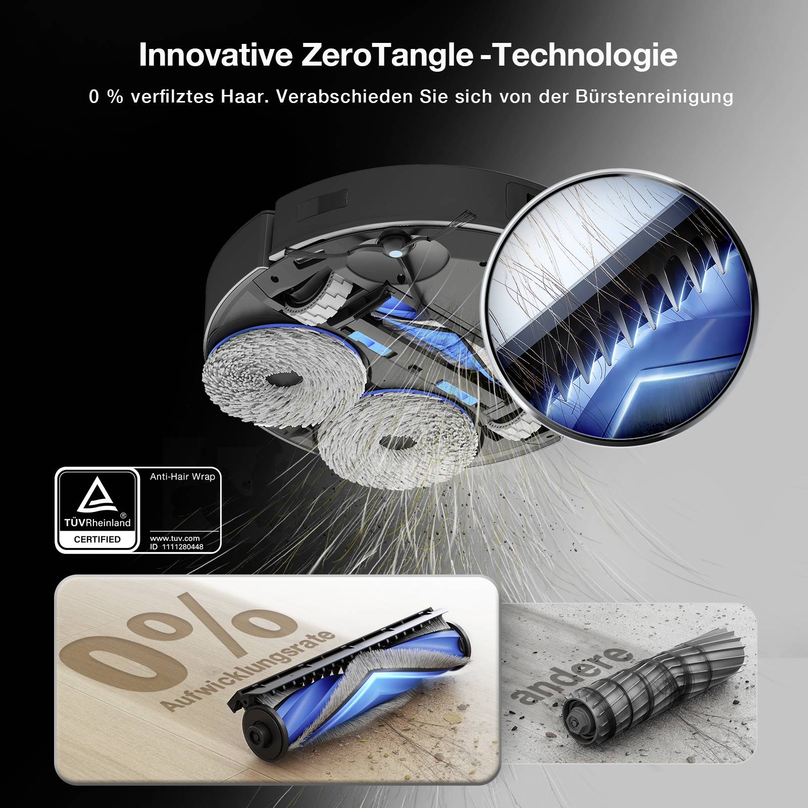 Ein Staubsaugerroboter mit 'Innovative ZeroTangle-Technologie' reinigt ohne Haarverfilzung. TÜV-zertifiziert, 0 % Anti-Hair Wrap.