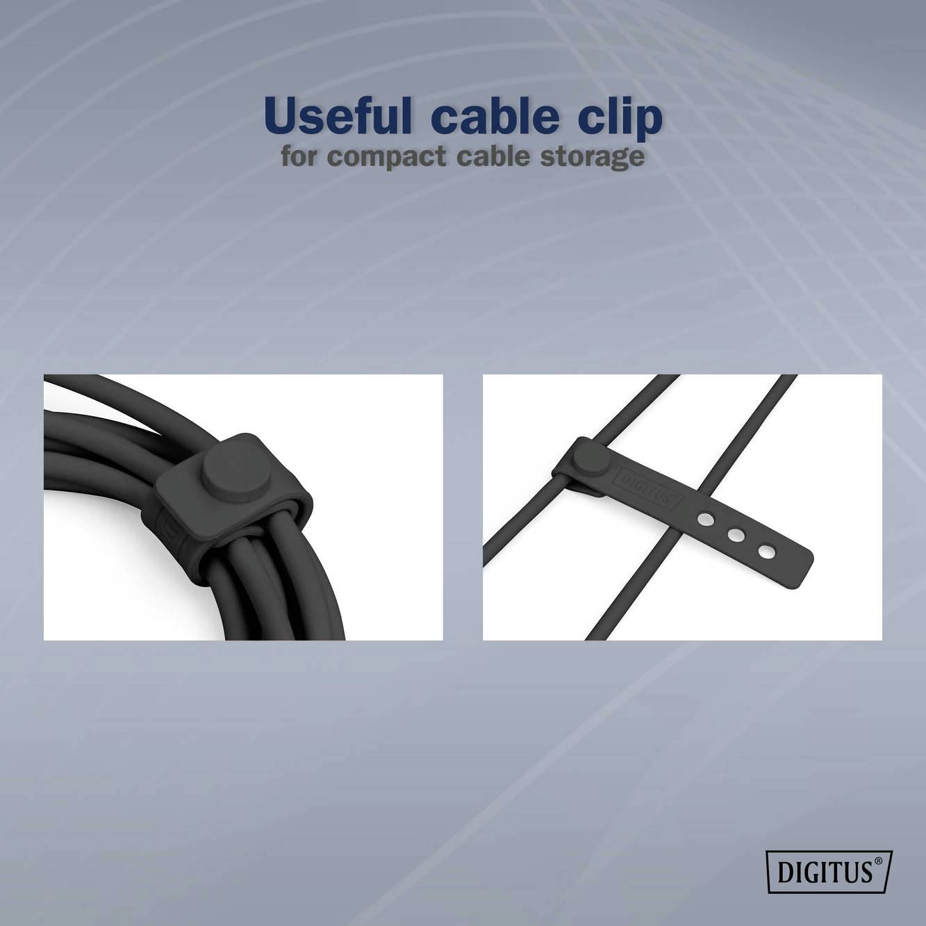 'Useful cable clip for compact cable storage.' Zwei Abbildungen der Clips: links runder Clip mit drei Kabeln, rechts flacher Clip.
