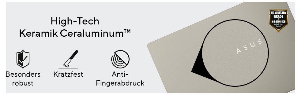 'High-Tech Keramik Ceraluminum™' Laptopoberfläche von ASUS. Eigenschaften: besonders robust, kratzfest, anti-Fingerabdruck.