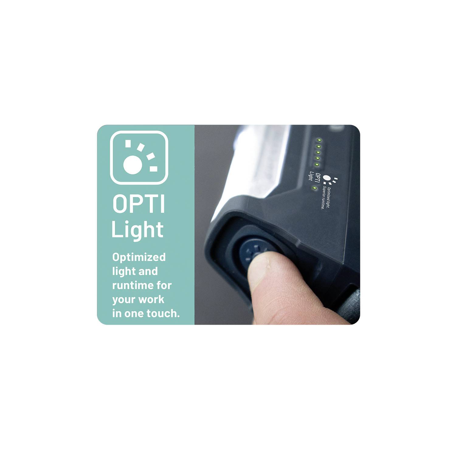 Benutzer drückt eine Taste auf einem Gerät mit der Beschriftung 'OPTI Light', das optimiertes Licht und Laufzeit für Arbeit bietet.