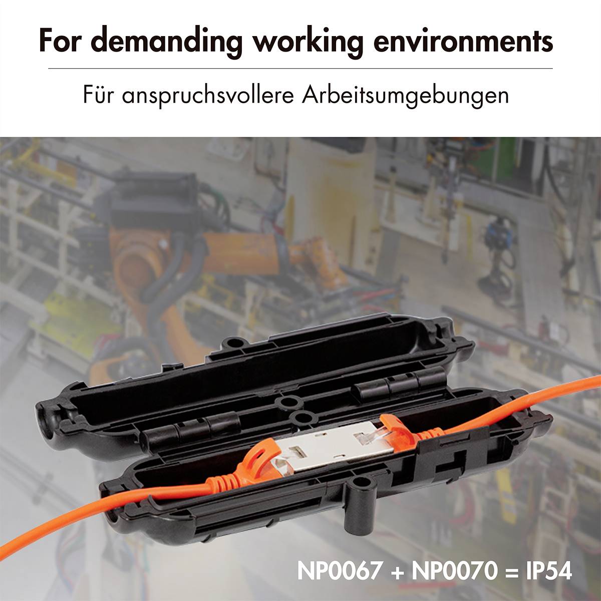 Ein schwarzes Gehäuse verbindet zwei orangefarbene Kabel. Text oben: 'Für anspruchsvollere Arbeitsumgebungen'. Unten: 'NP0067 + NP0070 = IP54'.