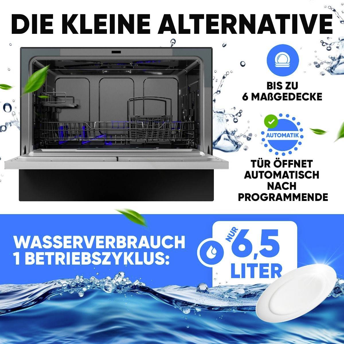 'Angebot für Geschirrspüler: bis zu 6 Maßgedecke, 6,5 Liter Wasserverbrauch, automatische Türöffnung.'