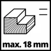 Ein Diagramm zeigt zwei ineinander greifende Holzblöcke. Darunter steht 'max. 18 mm', was auf eine maximale Dicke hinweist.