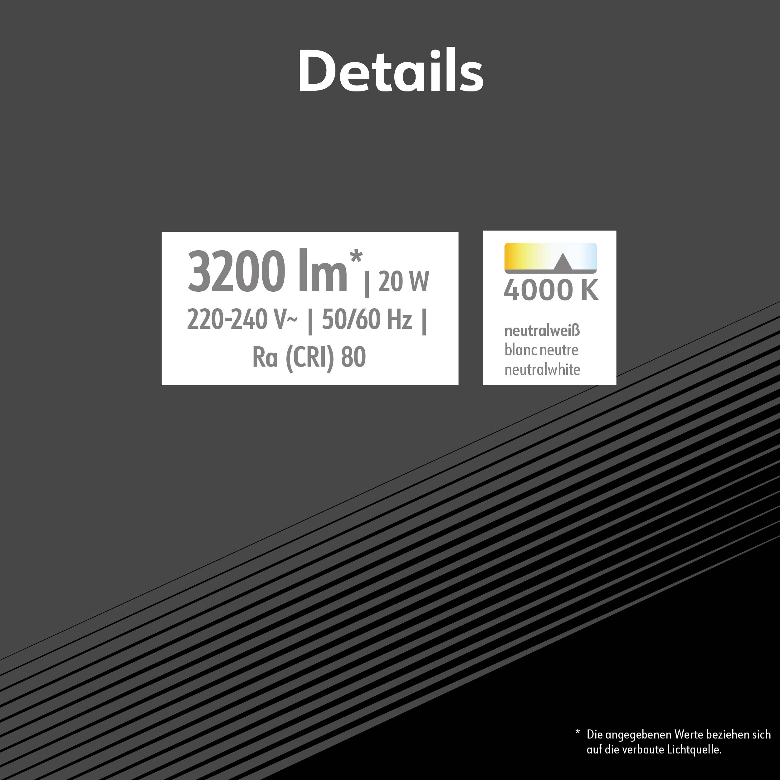 'Details': Leuchtstärke 3200 lm, Verbrauch 20 W, Spannung 220-240 V, Frequenz 50/60 Hz, Farbwiedergabe Ra 80, Farbtemperatur 4000 K neutralweiß.