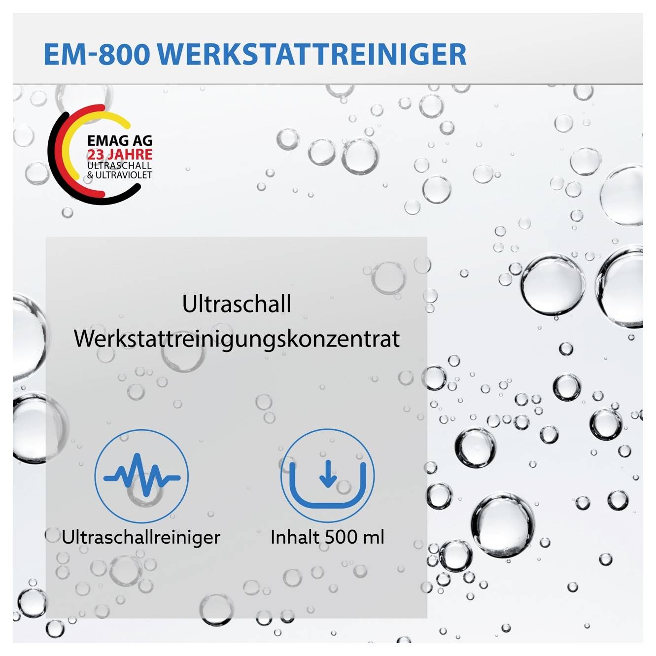 Werbegrafik für 'EM-800 Werkstattreiniger': Ultraschall-Werkstattreinigungskonzentrat, Inhalt 500 ml, mit Wasserblasen-Hintergrund und EMAG-Logo<br>