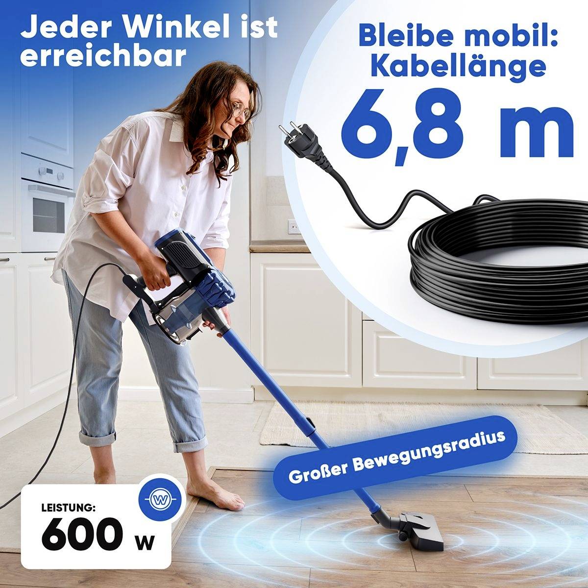 'Frau mit Staubsauger erreicht alle Winkel. Text: Bleibe mobil: Kabellänge 6,8 m. Leistung: 600 W. Großer Bewegungsradius.'