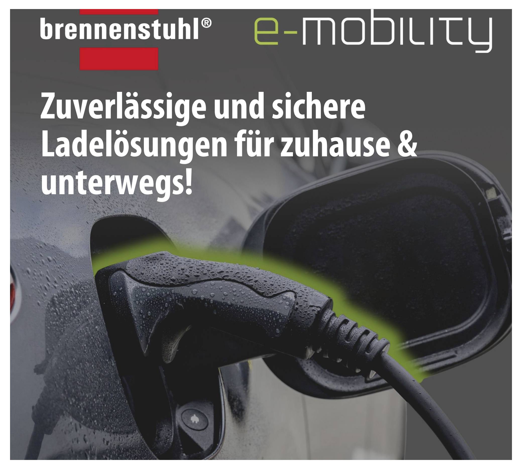 Werbeplakat von Brennenstuhl e-mobility: Ladekabel an E-Auto mit Text 'Zuverlässige und sichere Ladelösungen für zuhause & unterwegs!'