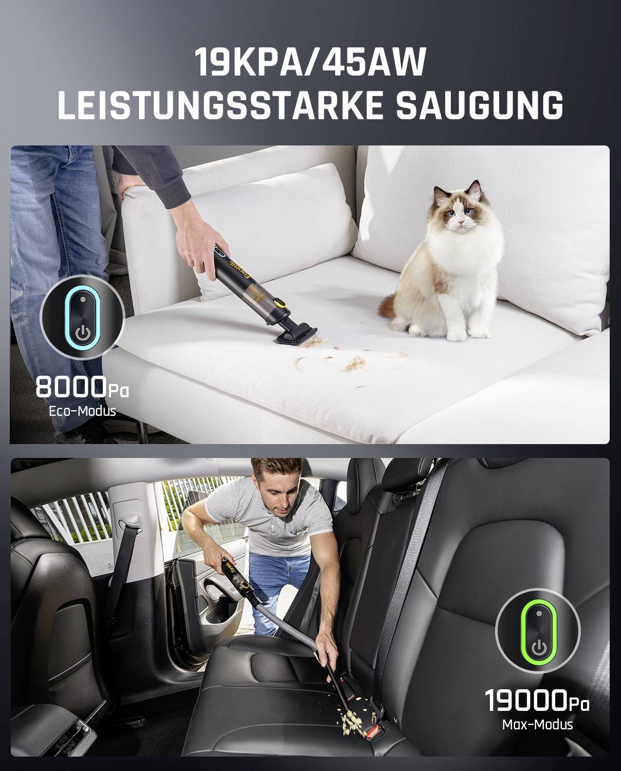 Starke Saugkraft, 19 kPa/45 AW: Eco-Modus 8000 Pa, Max-Modus 19000 Pa. Person saugt eine Couch mit einer Katze, die danebensitzt, und einem Autositz.