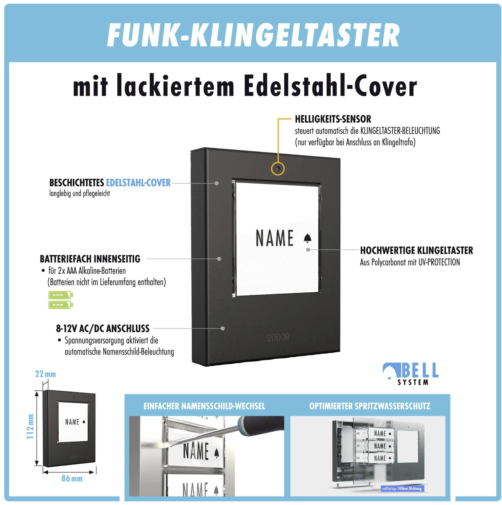'FUNK-KLINGELTASTER mit lackiertem Edelstahl-Cover.' Helligkeits-Sensor, batteriebetrieben oder 12/18V Anschluss. Einfacher Namensschild-Wechsel, optimierter Spritzwasserschutz.